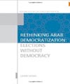بازانديشي درباره فرايند دمكراتيزاسيون در جهان عرب -انتخابات بدون دمكراسي